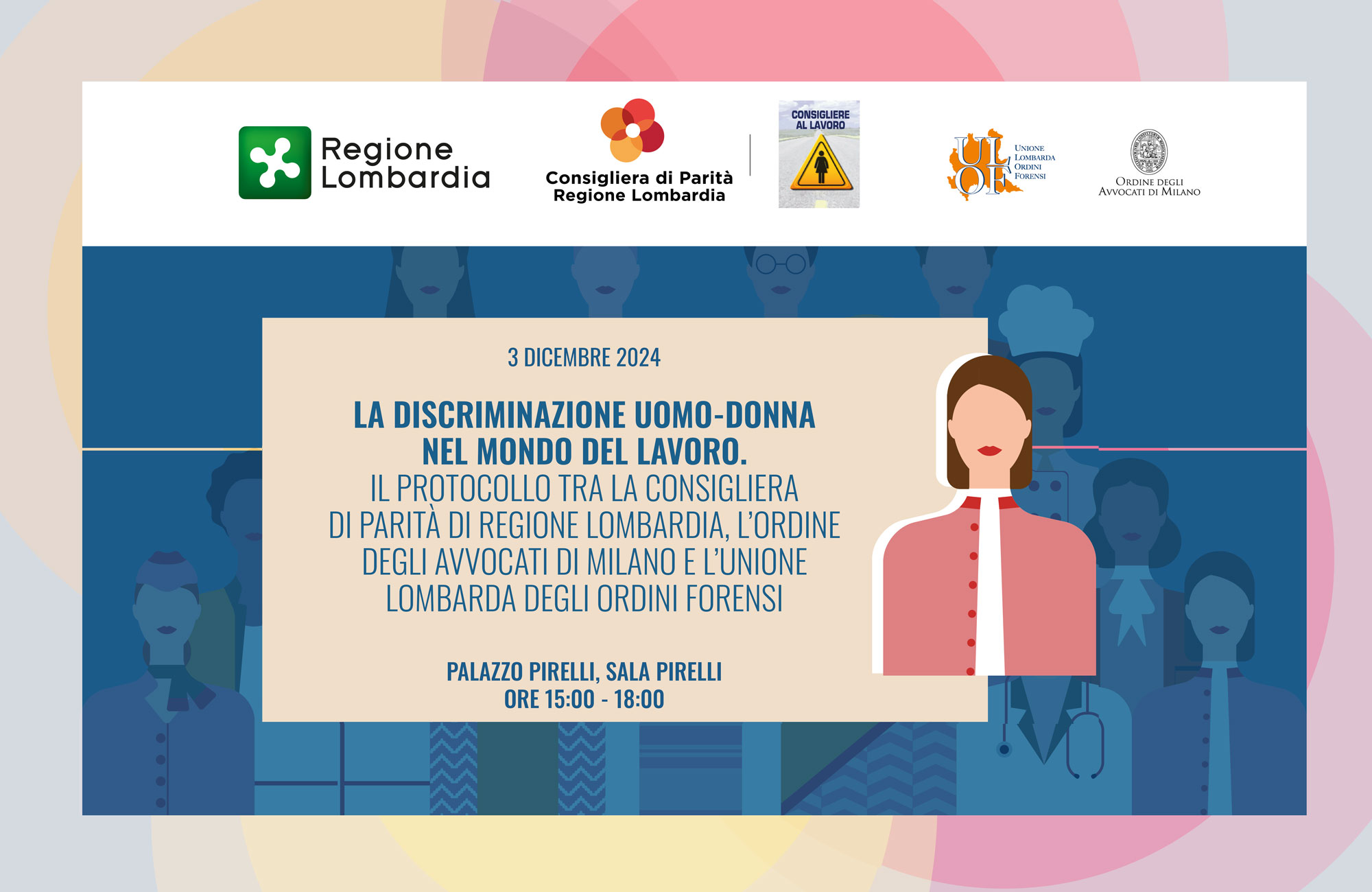 La discriminazione uomo-donna nel mondo del lavoro.Il protocollo tra la Consigliera di Parità di Regione Lombardia, l&rsquo;Ordine degli Avvocati di Milano e l&rsquo;Unione Lombarda degli Ordini forensi